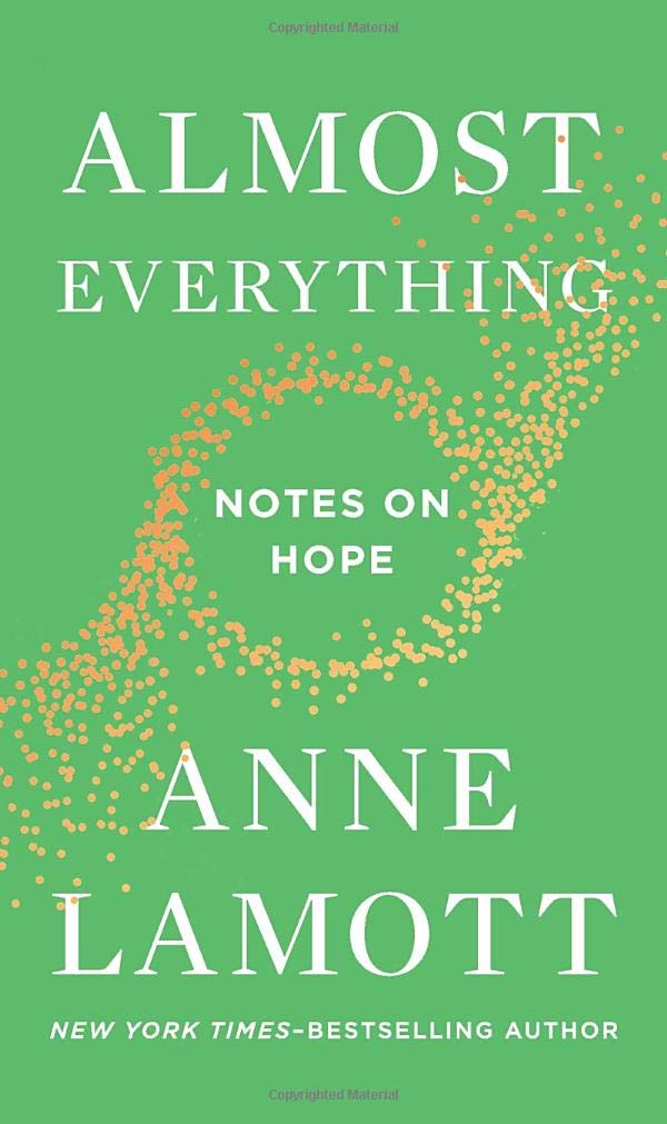Almost Everything Notes on Hope by Anne&nbsp;Lamott